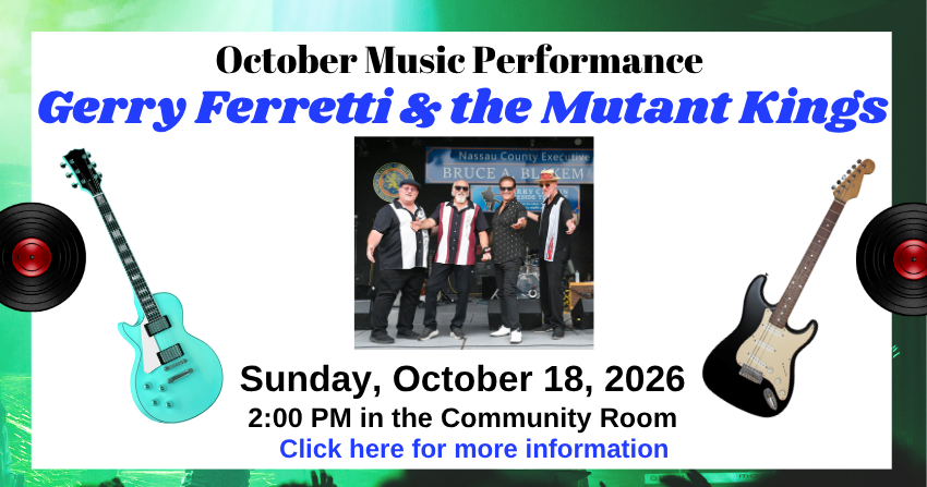 Graphic promoting the program, October Music Performance, Gerry Ferretti & the Mutant Kings on Sunday, October 18, 2026 at 2:00 PM in the Community Room, with a picture of the band members and some electric guitars.